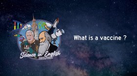 Science in English Podcast : What is a vaccine?